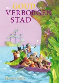 Het goud van de verborgen stad - Reggie Naus, Mark Janssen