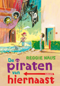 De piraten van hiernaast - Reggie Naus