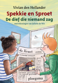 De dief die niemand zag - Vivian den Hollander, Juliette de Wit