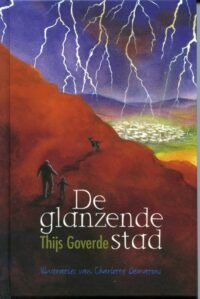 De glanzende stad - Thijs Goverde, Charlotte Dematons