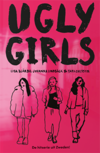 Ugly Girls - Lisa Bjärbo, Johanna Lindbäck