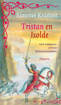 Middeleeuwse verhalen – Tristan en Isolde - Simone Kramer