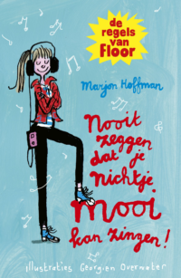 Nooit zeggen dat je nichtje mooi kan zingen! – De regels van Floor - Marjon Hoffman, Georgien Overwater