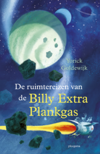 De ruimtereizen van de Billy Extra Plankgas - Yorick Goldewijk, Kees de Boer