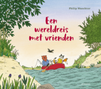 Een wereldreis met vrienden - Philip Waechter
