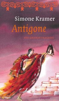 De Griekse tragedies – Antigone - Simone Kramer