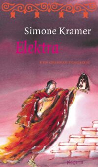 De Griekse tragedies – Elektra - Simone Kramer