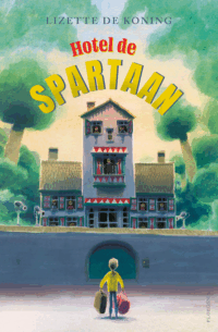 Hotel De Spartaan - Lizette de Koning, Mark Janssen