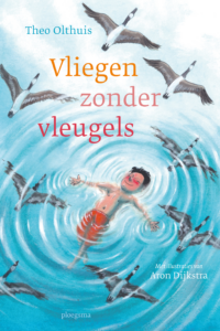 Vliegen zonder vleugels - Theo Olthuis, Aron Dijkstra