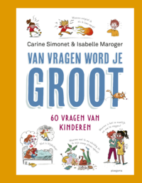 Van vragen word je groot - Carine Simonet, Isabelle Maroger