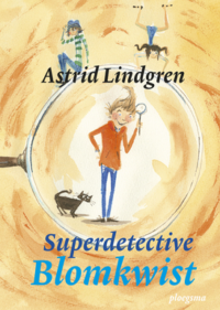 Superdetective Blomkwist - Astrid Lindgren, Harmen van Straaten