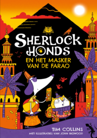 Sherlock Honds en het masker van de farao - Tim Collins, John Bigwood