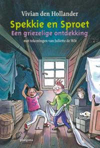 Spekkie en Sproet: Een griezelige ontdekking - Vivian den Hollander, Juliette de Wit