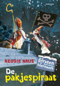 De piraten van hiernaast: De pakjespiraat - Reggie Naus, Mark Janssen