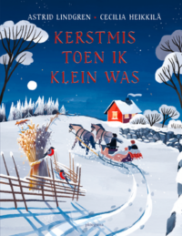 Kerstmis toen ik klein was - Astrid Lindgren, Cecilia Heikkilä