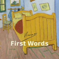 Vincent – First Words - Vincent van Gogh