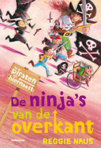 De piraten van hiernaast: De ninja’s van de overkant - Reggie Naus, Mark Janssen