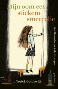 Mijn oom eet stiekem smeerolie - Yorick Goldewijk, Jeska Verstegen